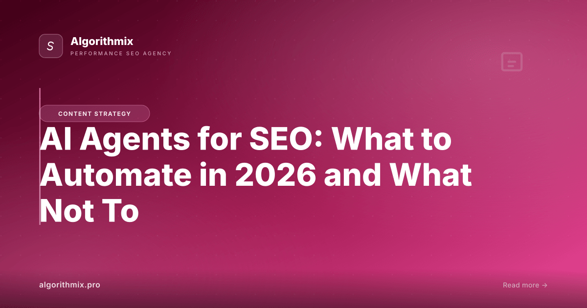 AI Agents for SEO: What to Automate in 2026 and What Not To
