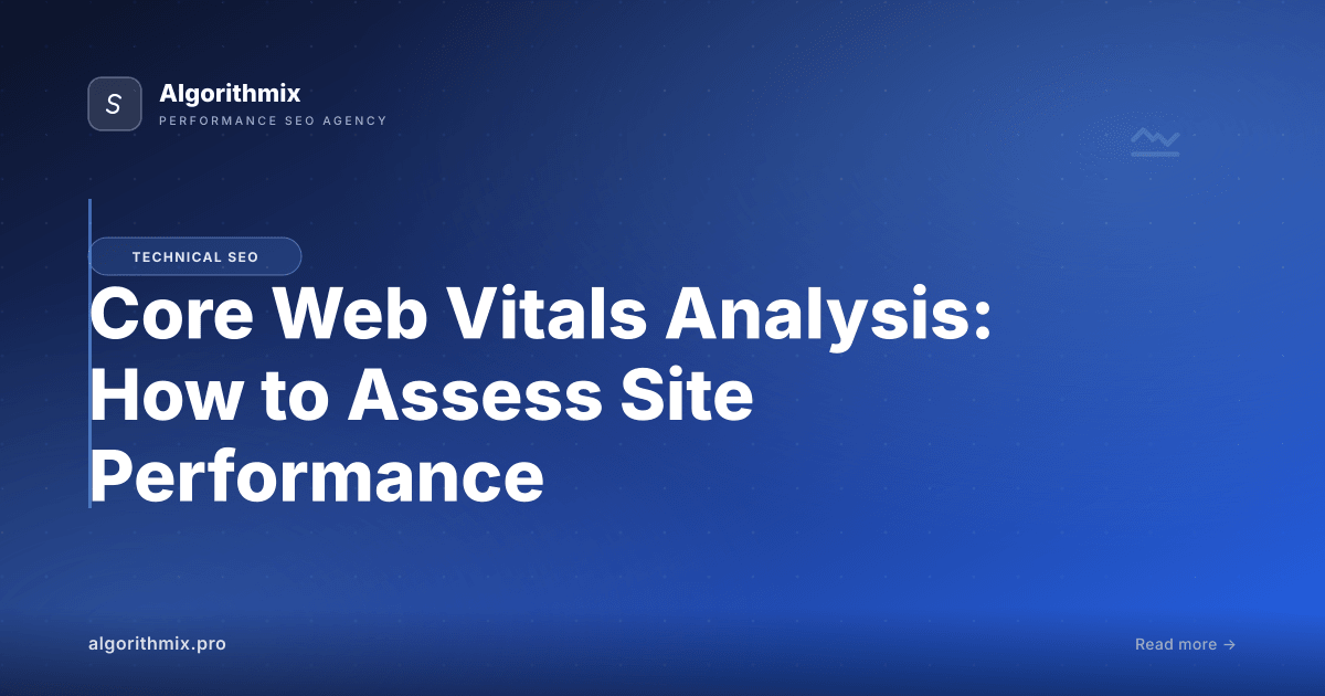 Core Web Vitals Analysis: How to Assess Site Performance