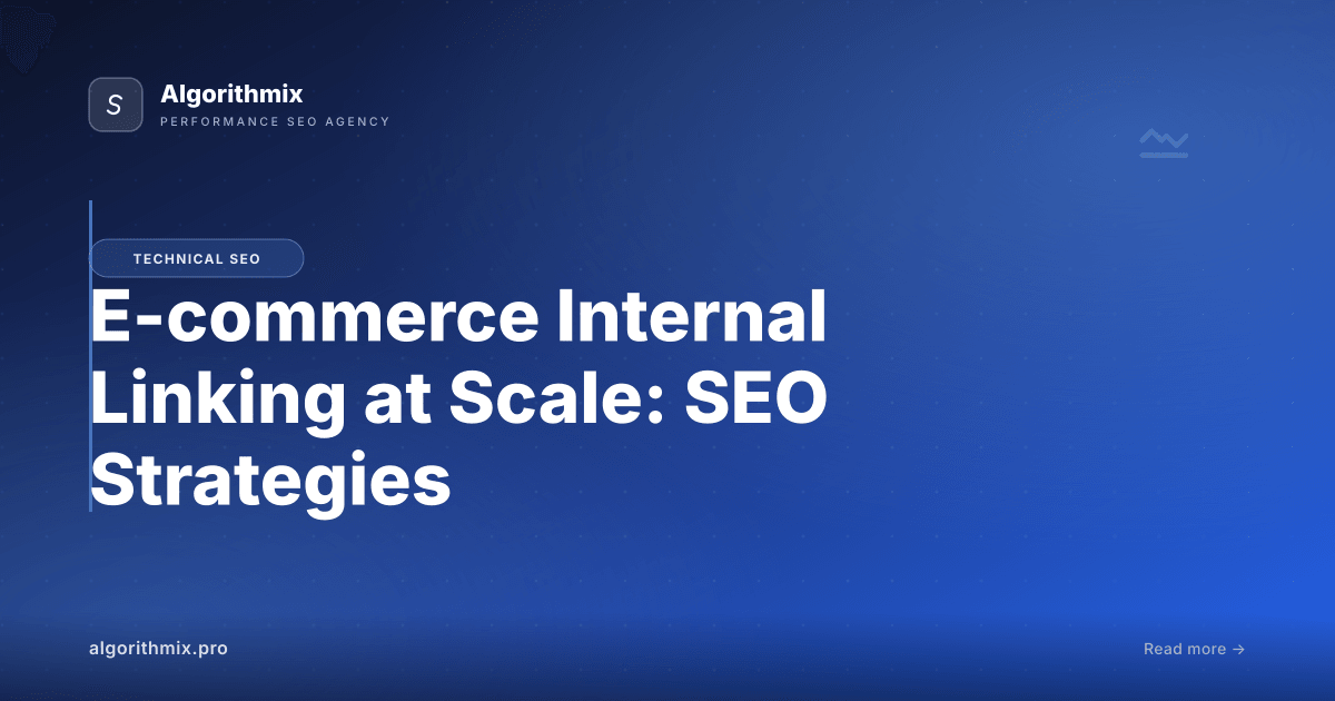 E-commerce Internal Linking at Scale: SEO Strategies