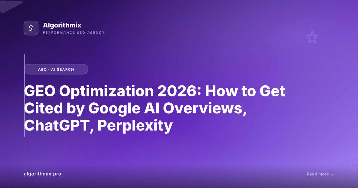 GEO Optimization 2026: How to Get Cited by Google AI Overviews, ChatGPT, Perplexity