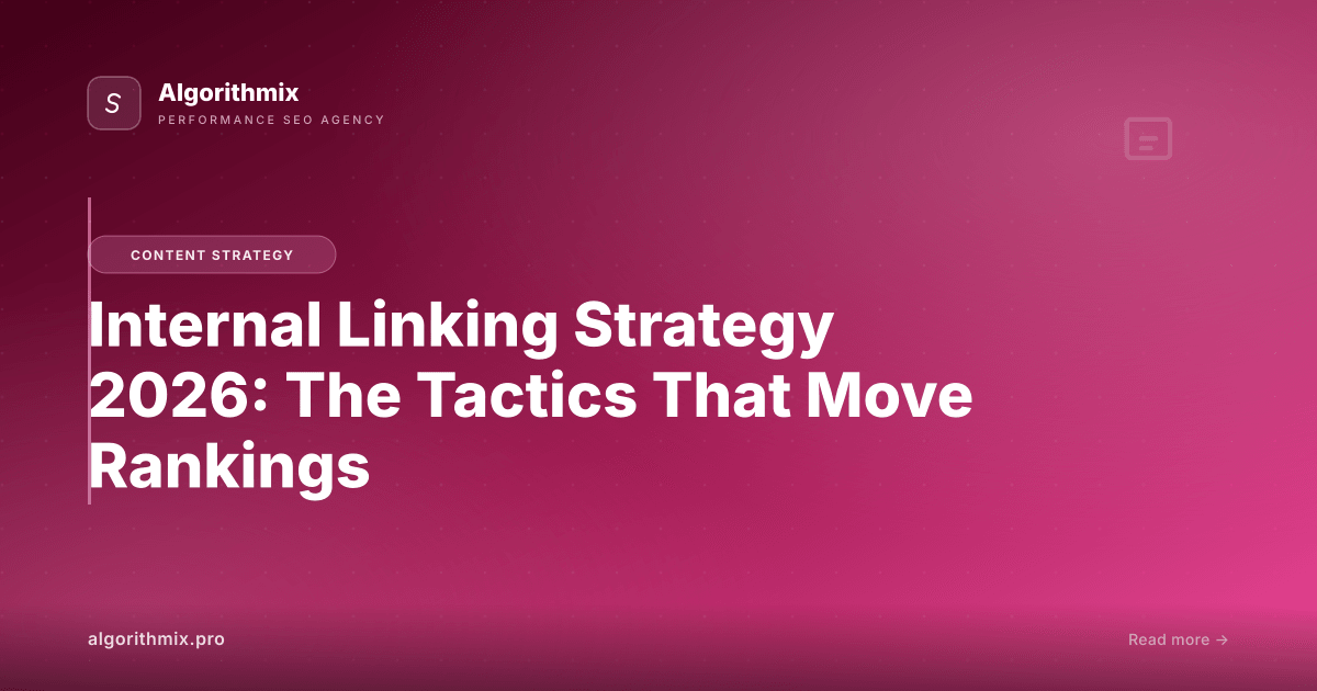 Internal Linking Strategy 2026: The Tactics That Move Rankings